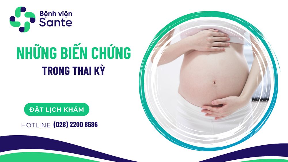 Những biến chứng trong thai kỳ
